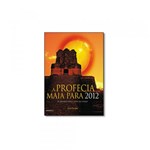 Ficha técnica e caractérísticas do produto Livro - Profecia Maia para 2012, a - Editora