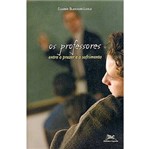 Ficha técnica e caractérísticas do produto Livro - Professores: Entre o Prazer e o Sofrimento, os