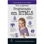 Ficha técnica e caractérísticas do produto Livro - Programação em HTML 5 - Coleção Use a Cabeça!