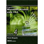 Ficha técnica e caractérísticas do produto Livro - Programando Microsoft Access com VBA - Vol. 4