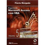 Ficha técnica e caractérísticas do produto Livro - Programando Microsoft Access com VBA5