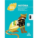 Ficha técnica e caractérísticas do produto Livro - Projeto Eco - História: Ensino Fundamental I - 5º Ano