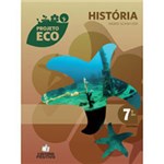 Ficha técnica e caractérísticas do produto Livro - Projeto Eco História - Ensino Fundamental II - 7º Ano