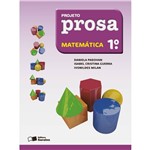 Ficha técnica e caractérísticas do produto Livro - Projeto Prosa - Matemática - 1º Ano