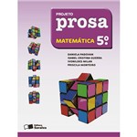 Ficha técnica e caractérísticas do produto Livro - Projeto Prosa - Matemática - 5º Ano