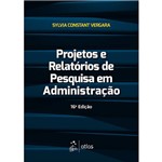 Ficha técnica e caractérísticas do produto Livro - Projetos e Relatórios de Pesquisa em Administração