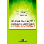 Ficha técnica e caractérísticas do produto Livro - Projetos, Simulações e Experiências de Laboratório em Sistemas de Controle