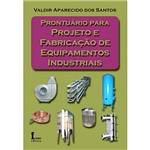 Livro - Prontuário para Projeto e Fabricação de Equipamentos Industriais