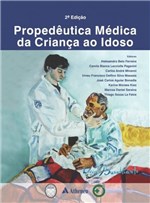 Ficha técnica e caractérísticas do produto Livro - Propedêutica Médica - da Criança ao Idoso