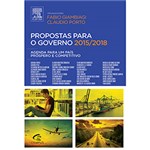 Ficha técnica e caractérísticas do produto Livro - Propostas para o Governo 2015/2018: Agenda para um País Próspero e Competitivo