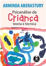 Ficha técnica e caractérísticas do produto Livro - Psicanálise da Criança - Teoria e Técnica