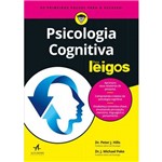 Ficha técnica e caractérísticas do produto Livro - Psicologia Cognitiva para Leigos - Hills