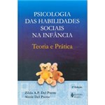Ficha técnica e caractérísticas do produto Livro - Psicologia das Habilidades Sociais na Infância - Teoria e Prática