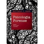 Ficha técnica e caractérísticas do produto Livro - Psicologia Forense - Pesquisa, Prática Clínica e Aplicações