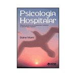 Ficha técnica e caractérísticas do produto Livro - Psicologia Hospitalar: Utilização de Técnicas Transpessoais e Metáforas no Atendimento Hospitalar