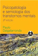 Ficha técnica e caractérísticas do produto Psicopatologia e Semiologia dos Transtornos Mentais - Grupoa