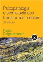 Ficha técnica e caractérísticas do produto Psicopatologia e Semiologia dos Transtornos Mentais - Artmed -