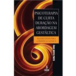 Ficha técnica e caractérísticas do produto Livro - Psicoterapia de Curta Duração na Abordagem Gestáltica
