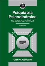 Ficha técnica e caractérísticas do produto Livro - Psiquiatria Psicodinâmica na Prática Clínica - Gabbard - Artmed