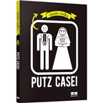 Ficha técnica e caractérísticas do produto Livro - Putz Casei