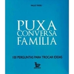 Ficha técnica e caractérísticas do produto Livro - Puxa Conversa Familia