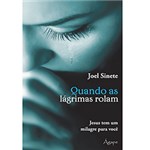 Ficha técnica e caractérísticas do produto Livro - Quando as Lágrimas Rolam: Jesus Tem um Milagre para Você