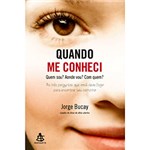 Ficha técnica e caractérísticas do produto Livro - Quando me Conheci: Quem Sou? Aonde Vou? com Quem?: as Três Perguntas que Você Deve Fazer para Encontrar Seu Caminho