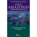 Ficha técnica e caractérísticas do produto Livro - Quando o Amazonas Corria para o Pacífico