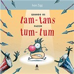 Ficha técnica e caractérísticas do produto Livro - Quando os Tam-Tans Fazem Tum-Tum