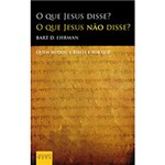 Ficha técnica e caractérísticas do produto Livro - que Jesus Disse, O? o que Jesus não Disse?