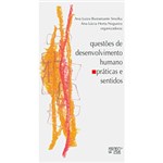Ficha técnica e caractérísticas do produto Livro - Questões de Desenvolvimento Humano: Práticas e Sentidos