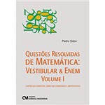 Ficha técnica e caractérísticas do produto Livro - Questões Resolvidas de Matemática: Vestibular & Enem - Volume 1