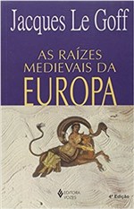 Ficha técnica e caractérísticas do produto Livro - Raízes Medievais da Europa
