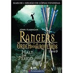 Ficha técnica e caractérísticas do produto Livro - Rangers - Ordem dos Arqueiros: Halt em Perigo - Livro 9