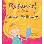 Ficha técnica e caractérísticas do produto Livro - Rapunzel e Seu Cabelo Brilhante