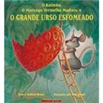 Ficha técnica e caractérísticas do produto Livro - Ratinho, o Morango Vermelho Maduro e o Grande Urso Esfomeado