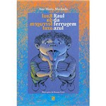 Ficha técnica e caractérísticas do produto Livro - Raul da Ferrugem Azul
