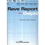Ficha técnica e caractérísticas do produto Livro - Rave Report com Delphi