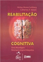 Ficha técnica e caractérísticas do produto Livro - Reabilitação Cognitiva - uma Abordagem Neuropsicológica Integrativa - Sohlberg - Santos