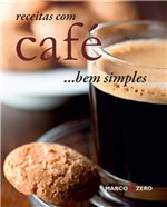 Ficha técnica e caractérísticas do produto Livro - Receitas com Café... Bem Simples