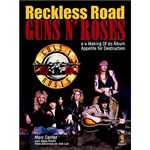 Ficha técnica e caractérísticas do produto Livro - Reckless Road - Guns N´Roses - e o Making Of do Álbum Appetite For Destruction