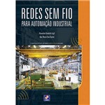 Ficha técnica e caractérísticas do produto Livro - Redes Sem Fio para Automação Industrial