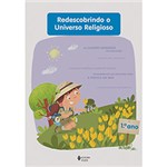 Ficha técnica e caractérísticas do produto Livro - Redescobrindo o Universo Religioso: Ensino Fundamental - 1º Ano