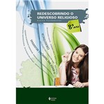 Ficha técnica e caractérísticas do produto Livro - Redescobrindo o Universo Religioso: Ensino Fundamental - 8º Ano
