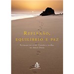 Ficha técnica e caractérísticas do produto Livro - Reflexão, Equilíbrio e Paz