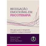 Ficha técnica e caractérísticas do produto Livro - Regulação Emocional em Psicoterapia: um Guia para o Terapeuta Cognitivo-Comportamental
