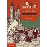 Livro - Rei Arthur: e os Cavaleiros da Távola Redonda