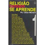 Ficha técnica e caractérísticas do produto Livro - Religião Também se Aprende - Vol. 1