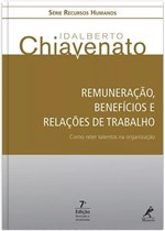 Ficha técnica e caractérísticas do produto Livro - Remuneração, Benefícios e Relações de Trabalho - Como Reter Talentos na Organização