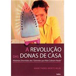 Ficha técnica e caractérísticas do produto Livro - Revolução das Donas de Casa, a